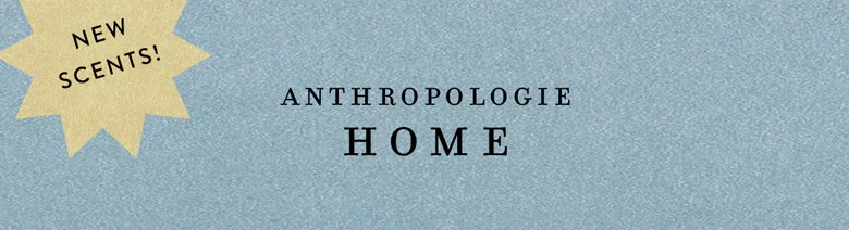 new scents! anthropologie home
