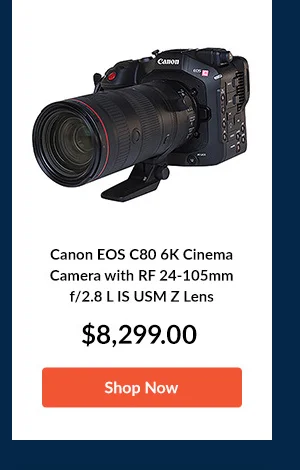 Canon EOS C80 6K Cinema Camera with RF 24-105mm f/2.8 L IS USM Z Lens