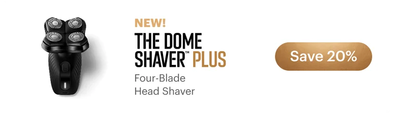 The Dome Shaver™ Plus
