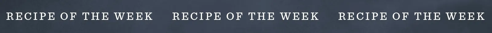 Recipe of the Week
