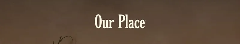 Our Place