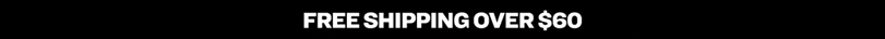Free Shipping Over $60