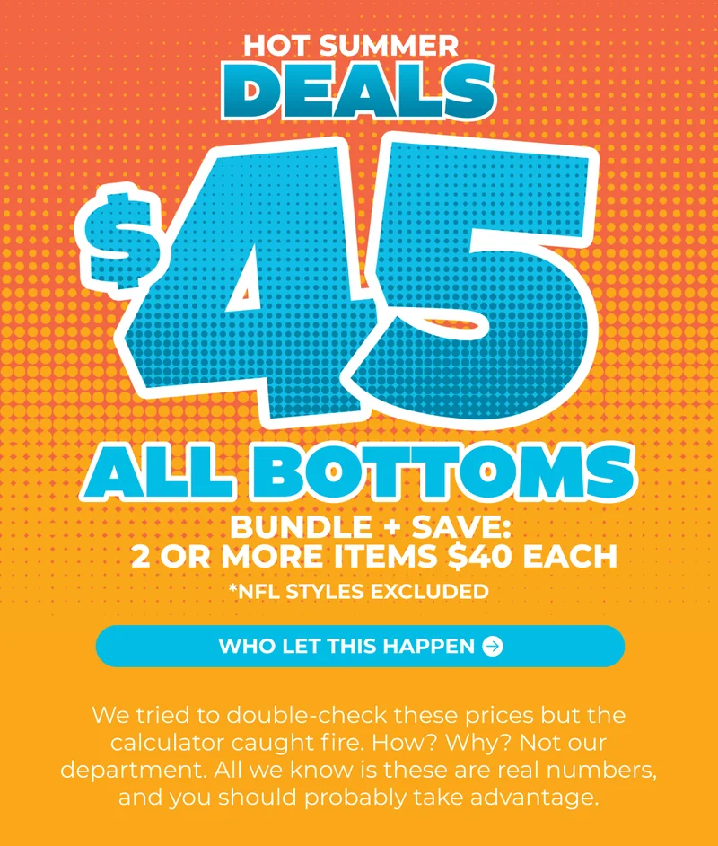 HOT SUMMER DEALS: Shop $45 Bottoms ($40 When You Buy 2 Or More)