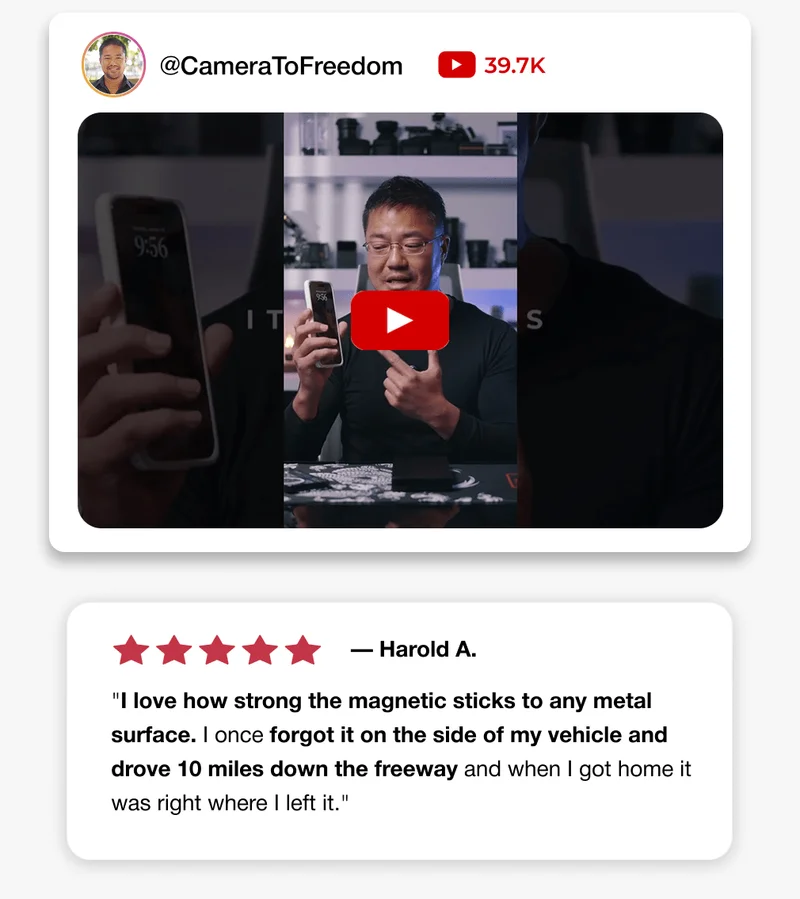 — Harold A. "I love how strong the magnetic sticks to any metal surface. I once forgot it on the side of my vehicle and drove 10 miles down the freeway and when I got home it was right where I left it."