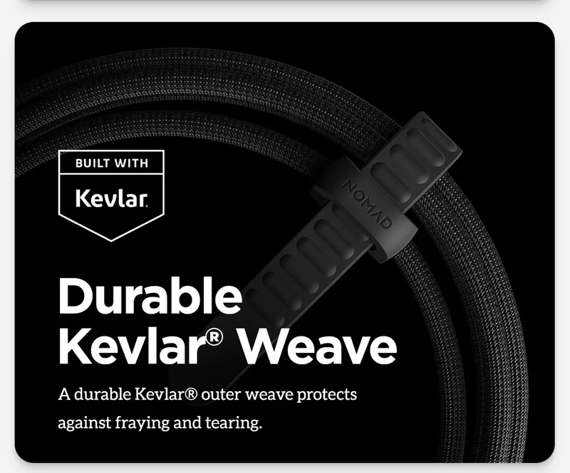 Built with Kevlar. Durable Kevlar weave. A durable Kevlar outer weave protects against fraying and tearing.