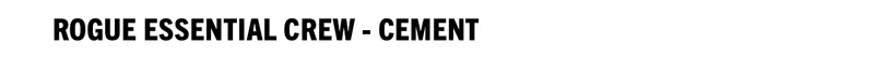 Rogue Essential Crew - Cement