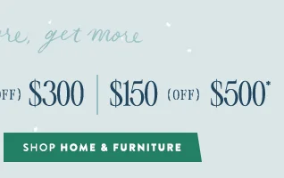 ends tonight! gift more get more, shop home and furniture