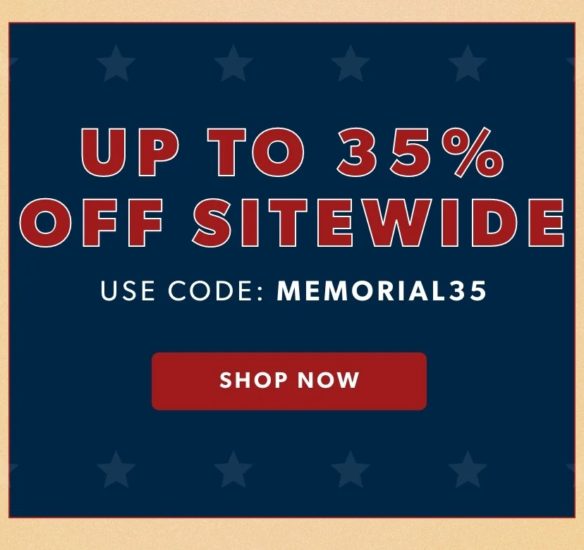 SITEWIDE Memorial Day Sale! 🇺🇸 Up to 35% off everything with coupon discount code. SITEWIDE Memorial Day Sale! 🇺🇸 Up to 35% off everything with coupon discount code.