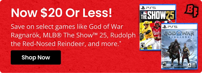 Now $20 Or Less! | Save on select games like God of War Ragnarök, MLB® The Show™ 25, Rudolph the Red-Nosed Reindeer, and more.* | Shop Now