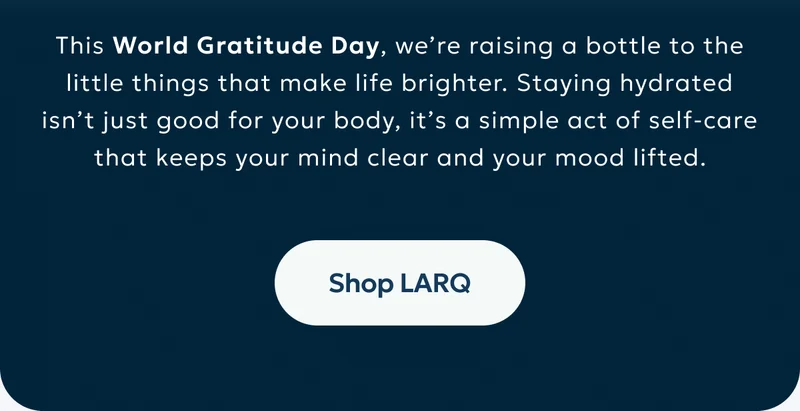 This World Gratitude Day, we’re raising a bottle to the little things that make life brighter. Staying hydrated isn’t just good for your body, it’s a simple act of self-care that keeps your mind clear and your mood lifted.