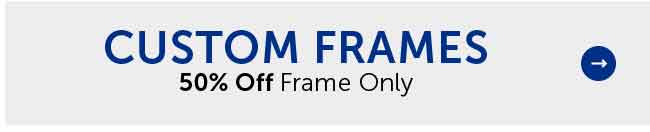 Custom Frames