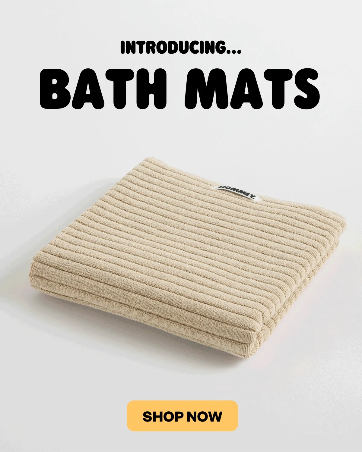 INTRODUCING... BATH MATS