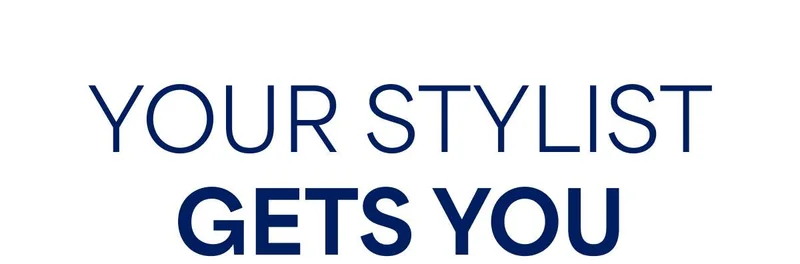 YOUR STYLIST GETS&nbsp;YOU