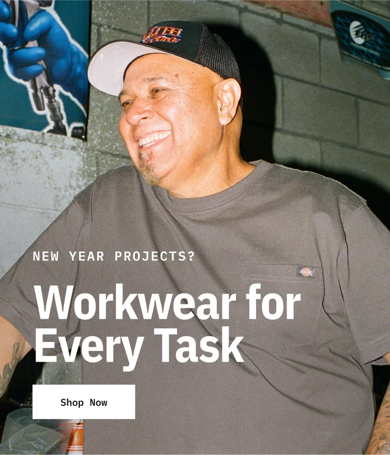 New Year Projects. Workwear for Every Task. Shop Now.
