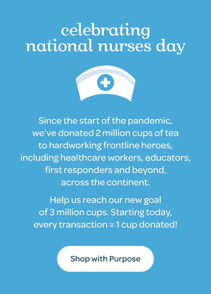 Celebrating National Nurses Day - Starting today, every transaction = 1 cup donated! - Shop with Purpose