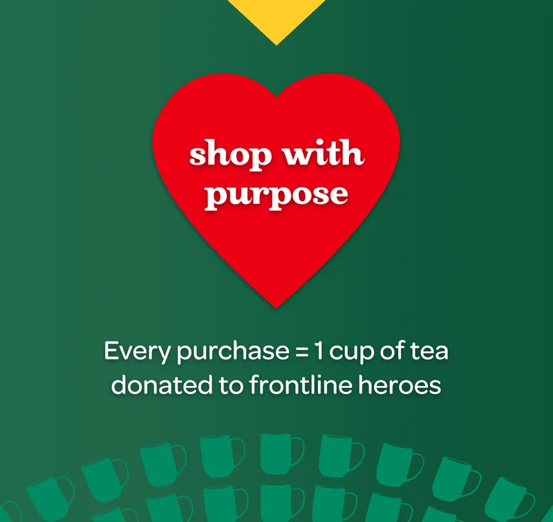 Shop with purpose - Every purchase = 1 cup of tea donated to frontline heroes