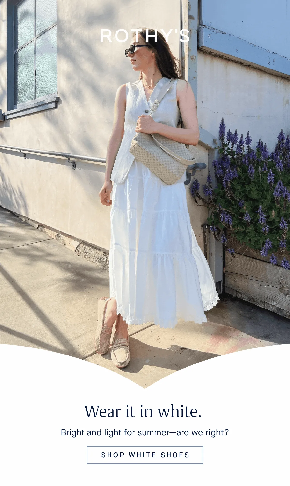 Wear it in white. Bright and light for summerβare we right? SHOP WHITE SHOES Wear it in white. Bright and light for summerβare we right? SHOP WHITE SHOES