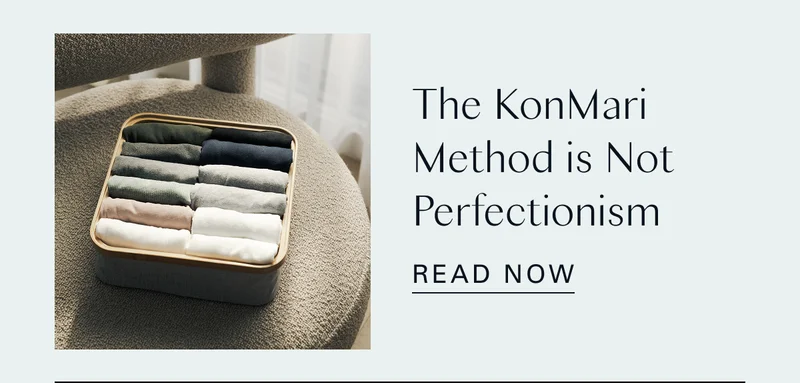 The KonMari Method is Not Perfectionism