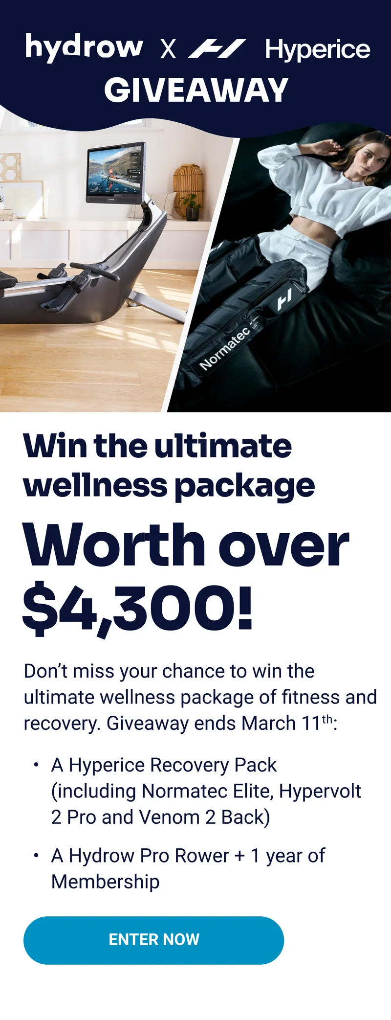 hydrow x hyperice giveaway Win the ultimate wellness package Worth over $4,300! Don't miss your chance to win the ultimate wellness package of fitness and recovery. GIveaway ends March 11th: A Hyperice Recovery Pack (Including Normatec Elite, Hypervolt 2 Pro and Venom 2 Back) A Hydrow Pro Rower + 1 year of Membership ENTER NOW hydrow x hyperice giveaway Win the ultimate wellness package Worth over $4,300! Don't miss your chance to win the ultimate wellness package of fitness and recovery. GIveaway ends March 11th: A Hyperice Recovery Pack (Including Normatec Elite, Hypervolt 2 Pro and Venom 2 Back) A Hydrow Pro Rower + 1 year of Membership ENTER NOW