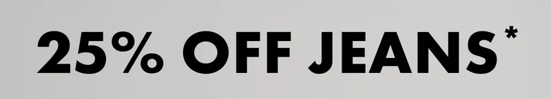 25% Off Jeans*