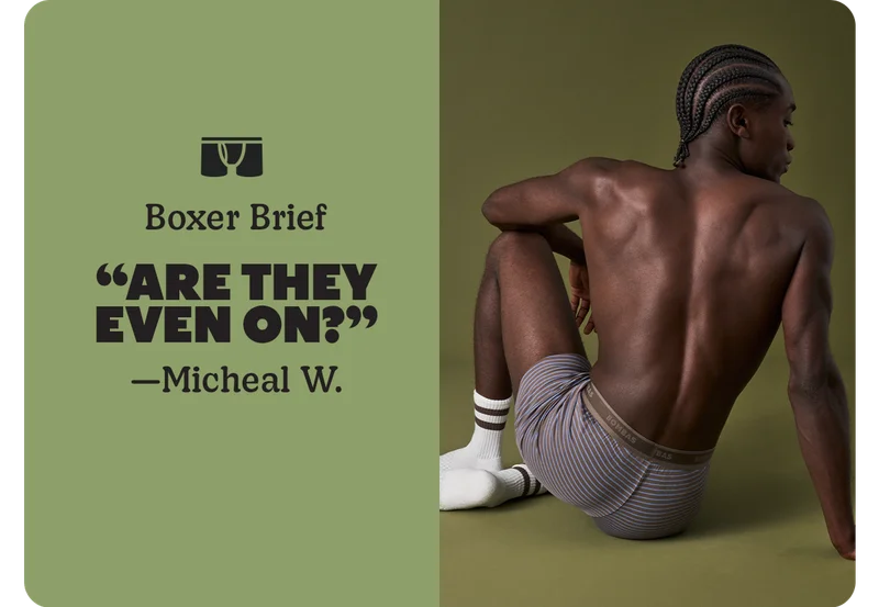 Boxer Brief | ARE THEY EVEN ON? | - Michael W.