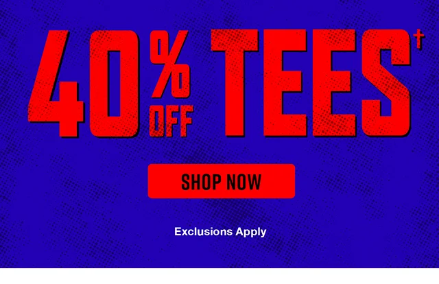 40 Percent Off Tees. Shop Now
