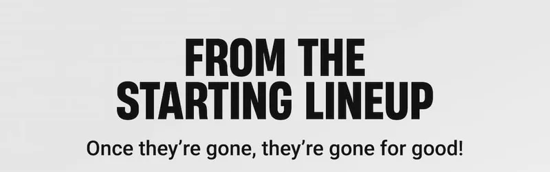 FROM THE STARTING LINEUP | Once they’re gone, they’re gone for good!