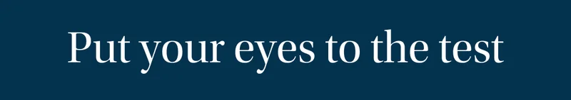 Put your eyes to the test