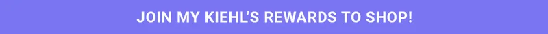 Join My Kiehl's Rewards To Shop
