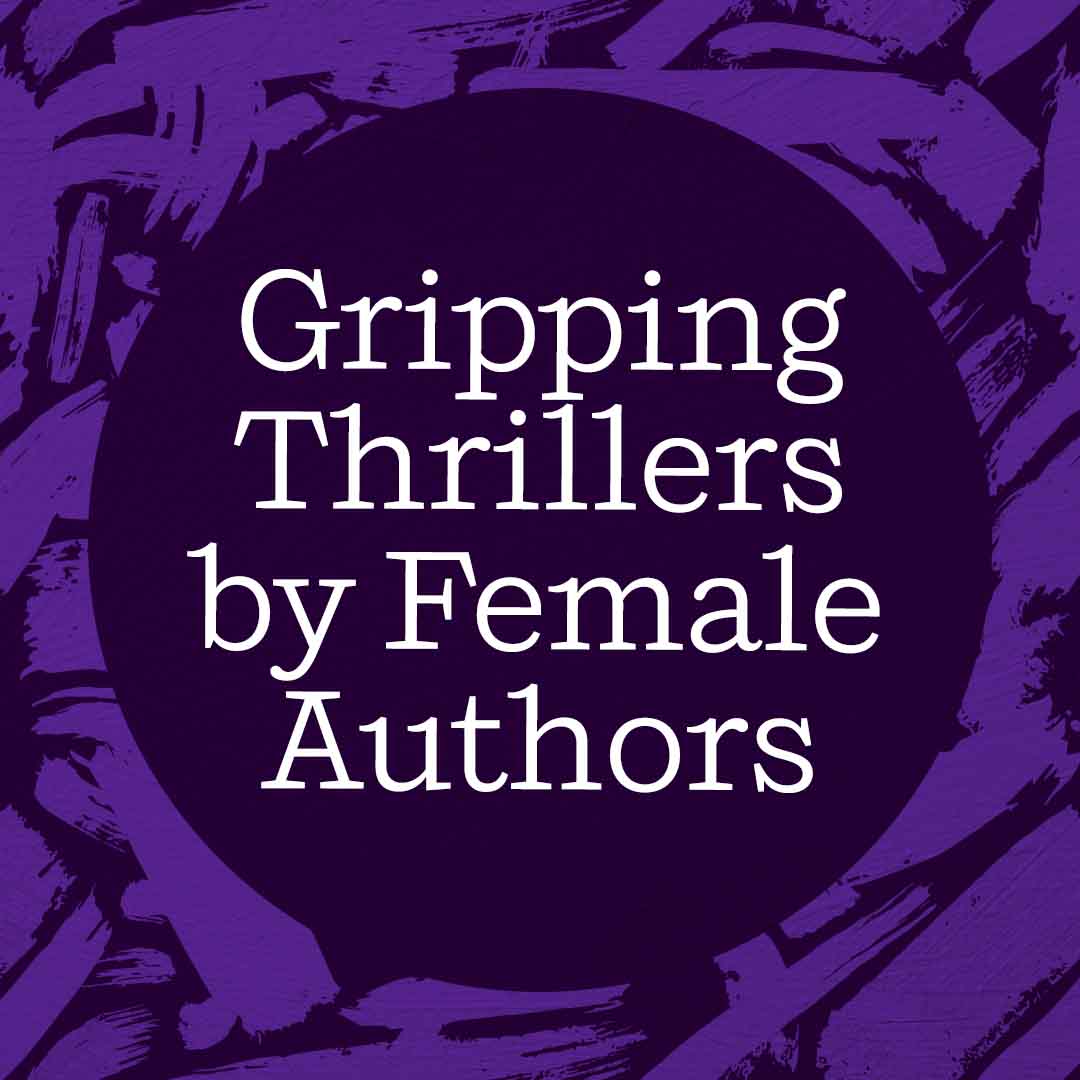 Gripping Thrillers by Female Authors