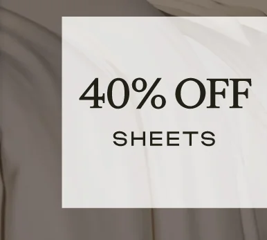 40% Off Sheets - Shop Now 40% Off Sheets - Shop Now