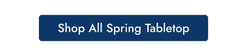 Shop all spring tabletop