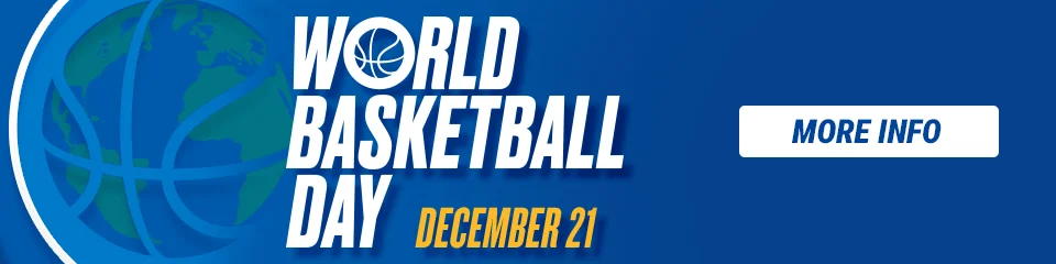 World Basketball Day December 21 More Info World Basketball Day December 21 More Info