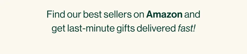 Find our best sellers on Amazon and get last-minute gifts delivered fast!