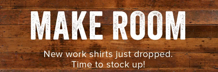 MAKE ROOM. New work shirts just dropped. Time to stock up!