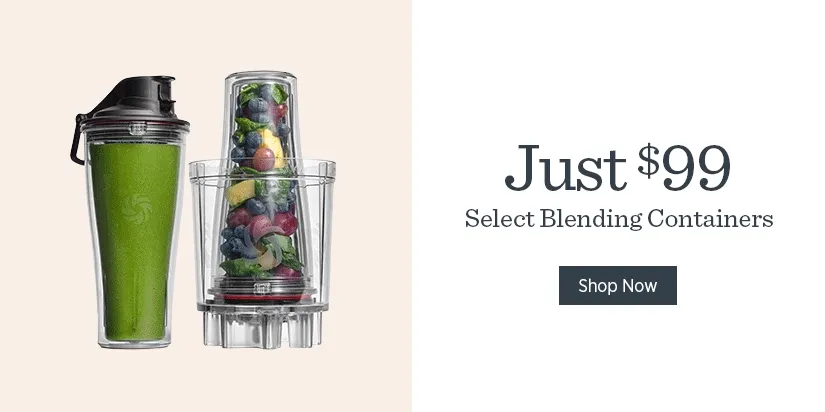 Select Blending Containers - Just $99