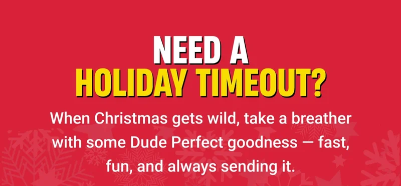 Need a Holiday Timeout? | When Christmas gets wild, take a breather with some Dude Perfect goodness — fast, fun, and always sending it.