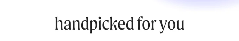 Handpicked For You