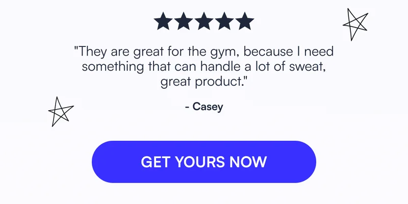 ⭐️⭐️⭐️⭐️⭐️ "They are great for the gym, because I need something that can handle a lot of sweat, great product." - Casey [ GET YOURS NOW ]