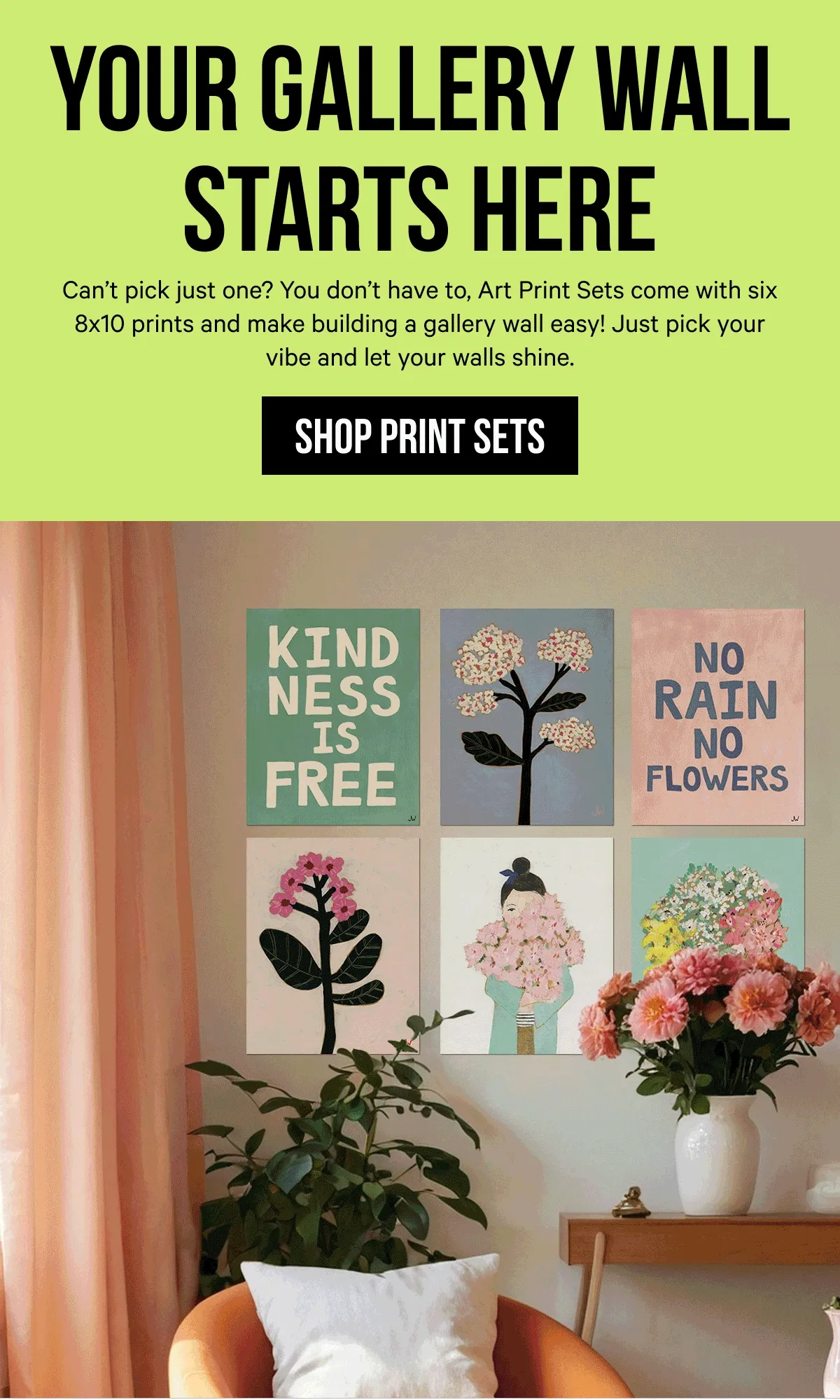 Your Gallery Wall Starts Here: Can’t pick just one? You don’t have to, Art Print Sets come with six 8x10 prints and make building a gallery wall easy! Just pick your vibe and let your walls shine.
