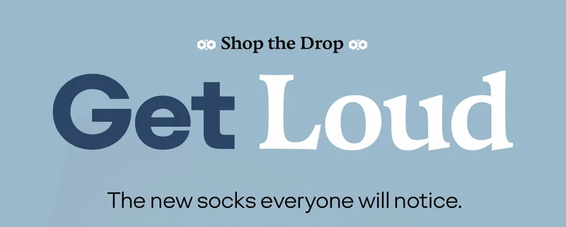 Shop the Drop | Get Loud | The new socks everyone will notice.