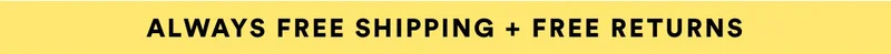 Always free shipping + free returns