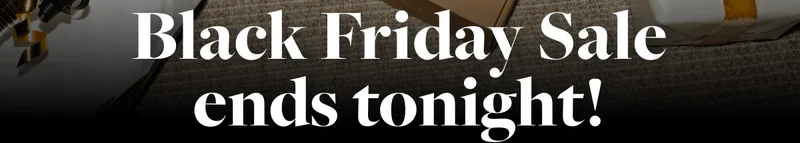 Black Friday Sale ends tonight!