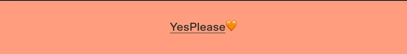 YesPlease🧡