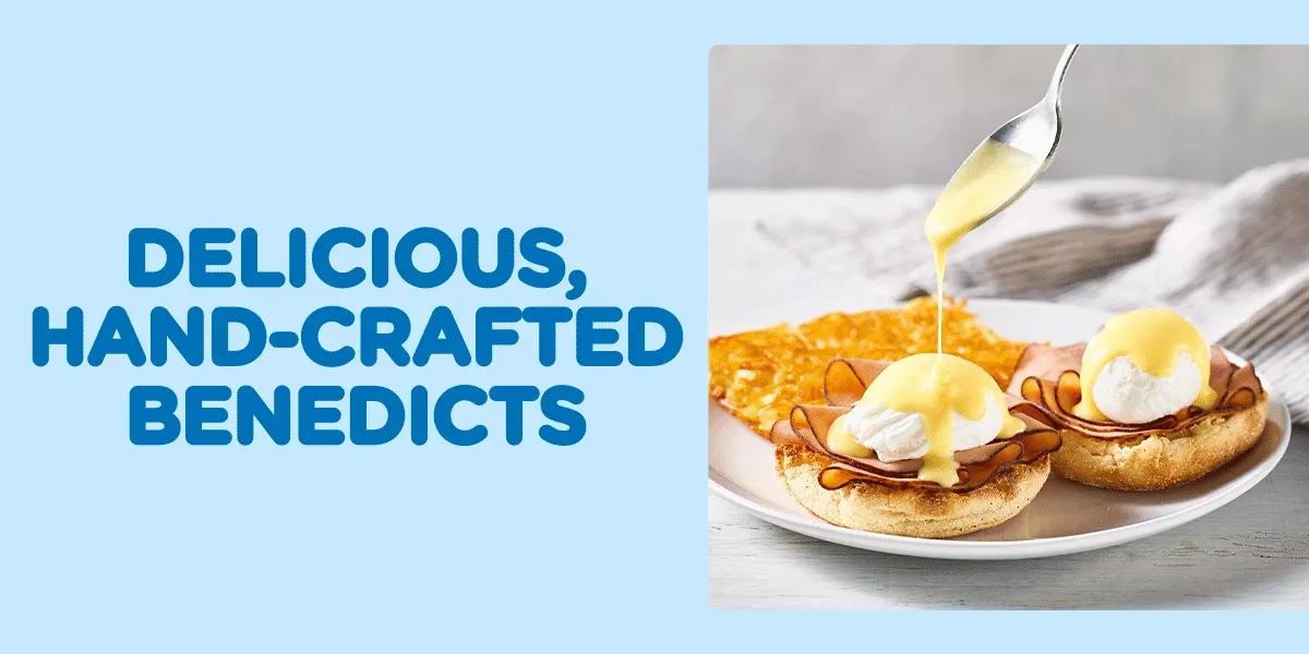 Delicious, Hand-Crafted Benedicts