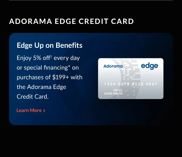 Adorama Edge Credit Card | Edge Up on Benefits | Learn More