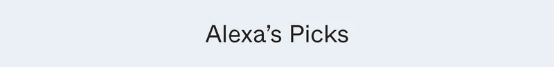 Alexa's Picks