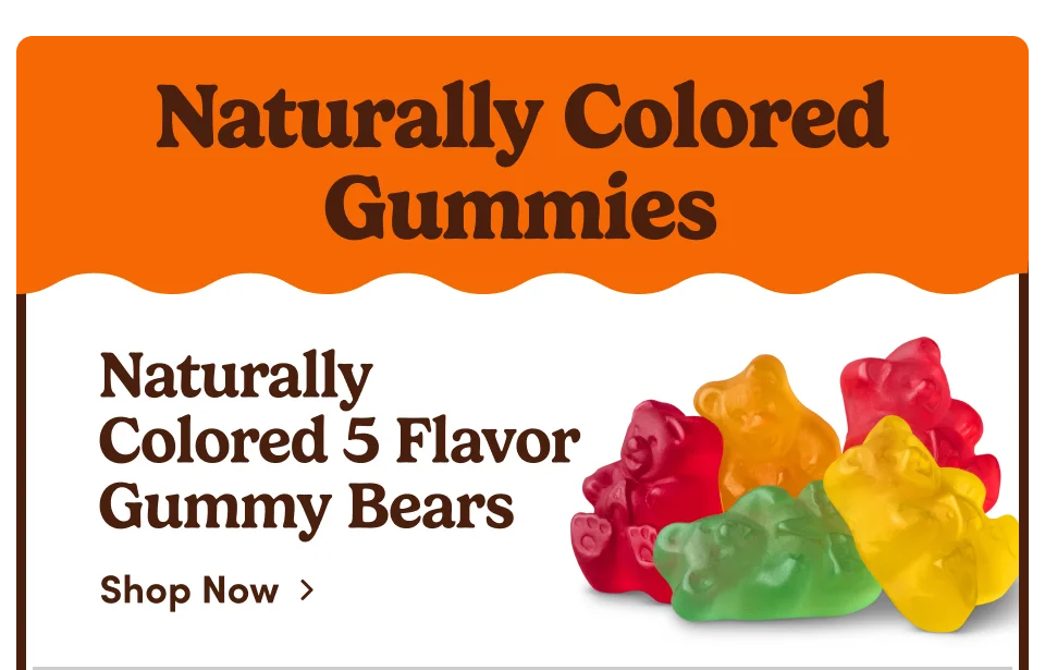 Naturally  Colored Gummies | Naturally Colored 5 Flavor Gummy Bears; Shop Now
