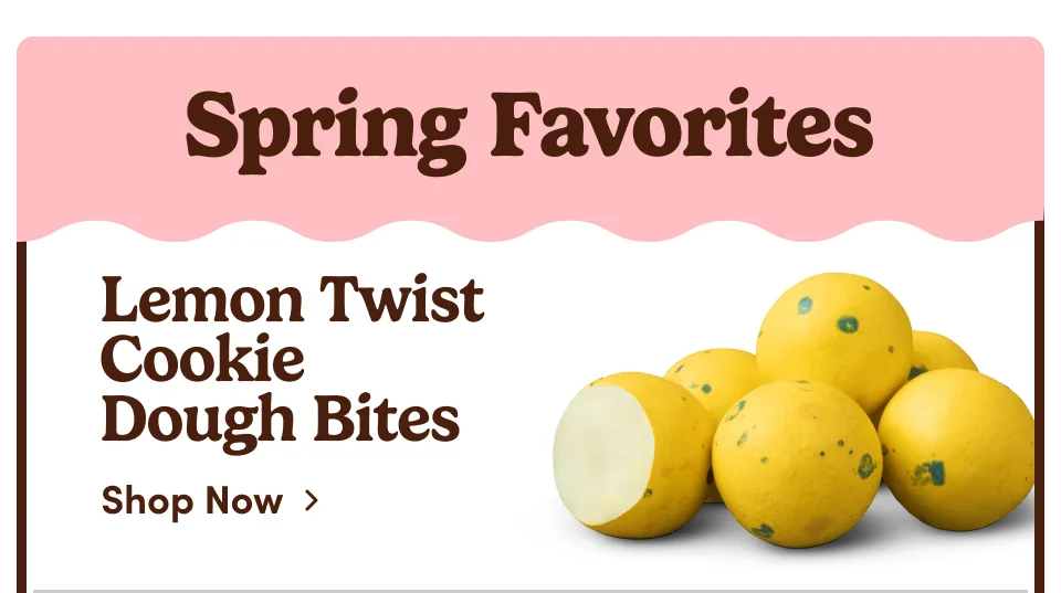 Spring Favorites | Lemon Twist Cookie Dough Bites; Shop now