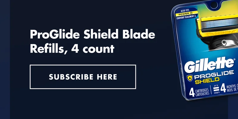 ProGlide Shield Refills, 4 count. SUBSCRIBE HERE.
